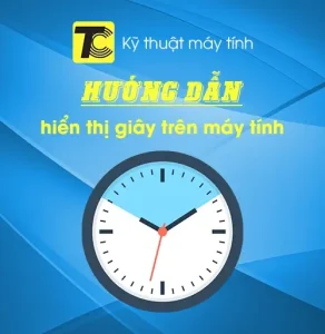 Cách hiển thị giây trên Win 10, Win 11