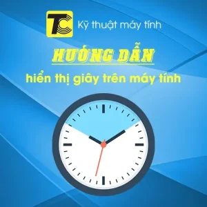 Cách hiển thị giây trên Win 10, Win 11