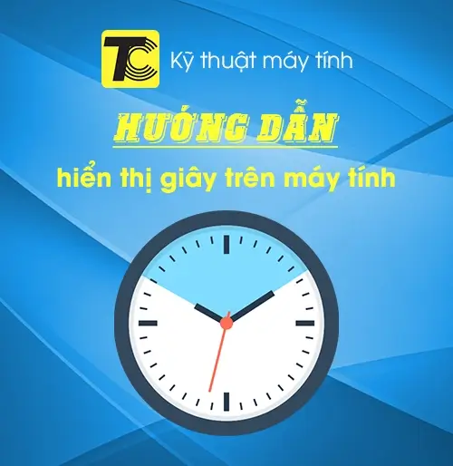 Cách hiển thị giây trên Win 10, Win 11