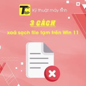 Cách xoá file tạm trên Win 11