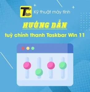 Hướng dẫn tuỳ chỉnh thanh Taskbar trên Win 11
