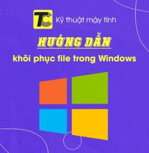 Khôi phục file trong Windows
