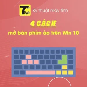 Cách mở bàn phím ảo trên Win 10