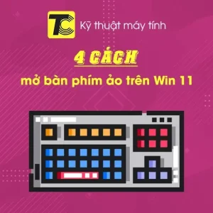Cách mở bàn phím ảo trên Win 11