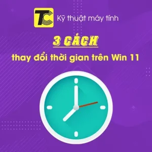Cách thay đổi thời gian trên Win 11