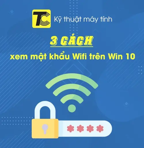 Cách xem mật khẩu Wifi trên Win 10