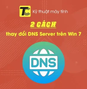2 cách đổi DNS Win 7