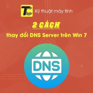 2 cách đổi DNS Win 7