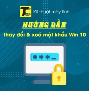 Cách xoá mật khẩu máy tính trên Win 10