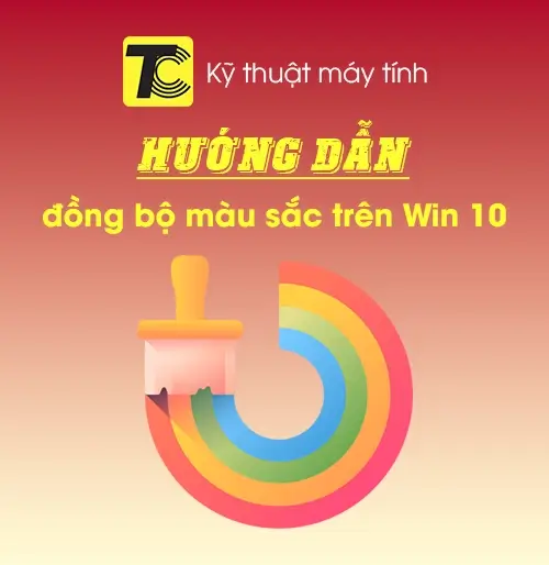 Đồng bộ màu sắc trên Win 10
