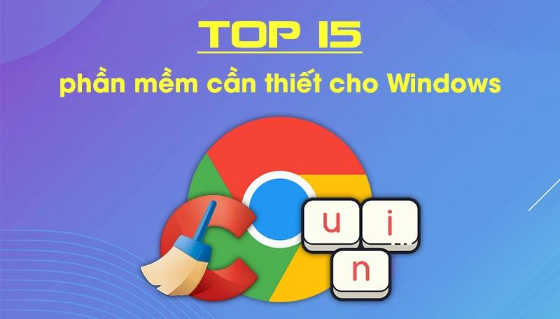 Những phần mềm cần thiết cho Windows