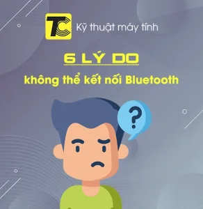 Nguyên nhân không thể kết nối Bluetooth máy tính với điện thoại
