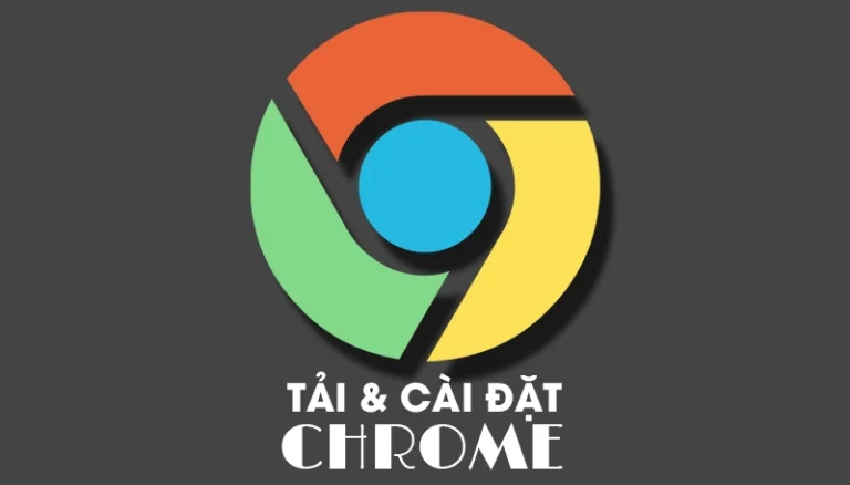 Tải và cài đặt Chrome